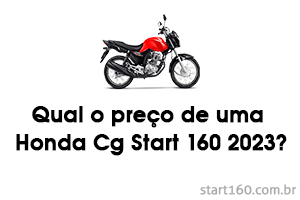 Qual o preço de uma Honda Cg Start 160 2023?